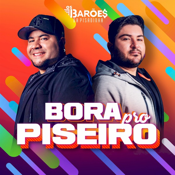 Os Barões da Pisadinha lançam EP surpresa "Bora pro Piseiro"  